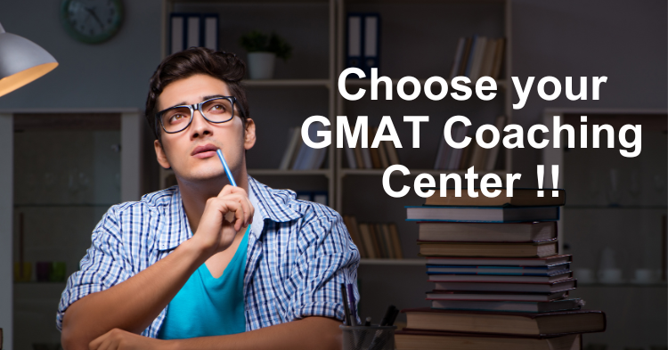 Choose your GMAT Coaching Center wisely