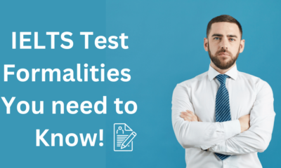 IELTS test formalities you need to know!